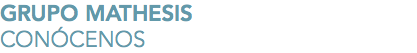 GRUPO MATHESIS
CONÓCENOS